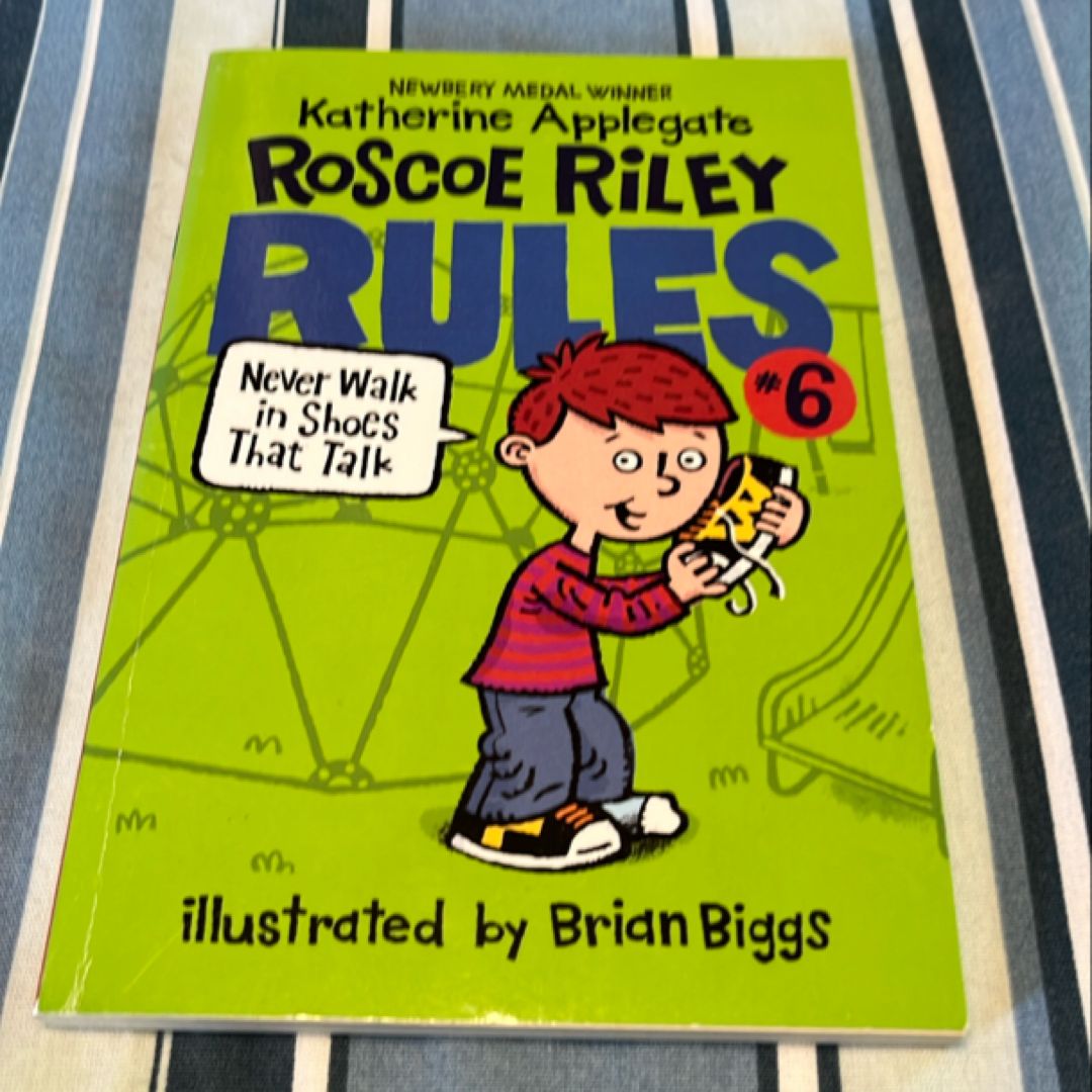 Roscoe Riley Rules #6: Never Walk in Shoes That Talk