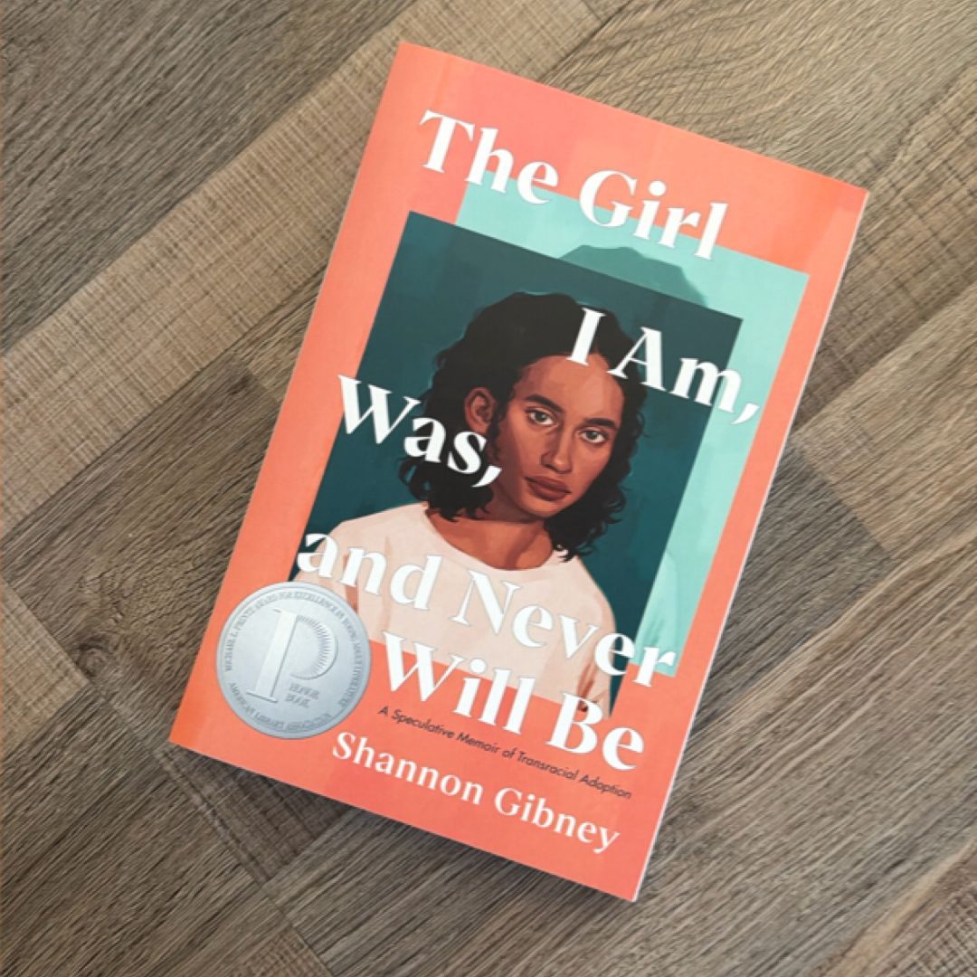 The Girl I Am, Was, and Never Will Be