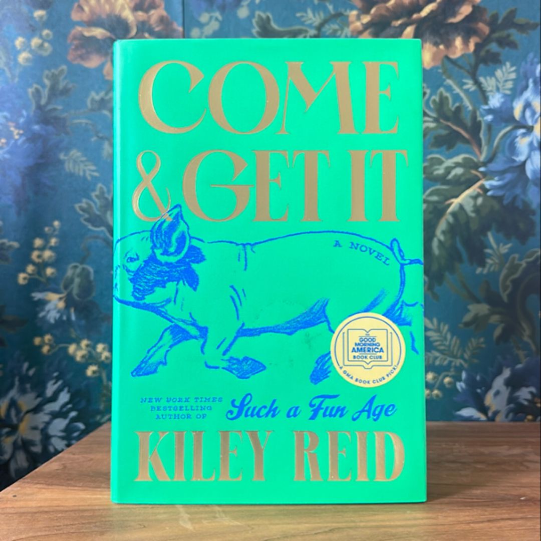 Come And Get It: A Novel (good Morning America Book Club Edition).