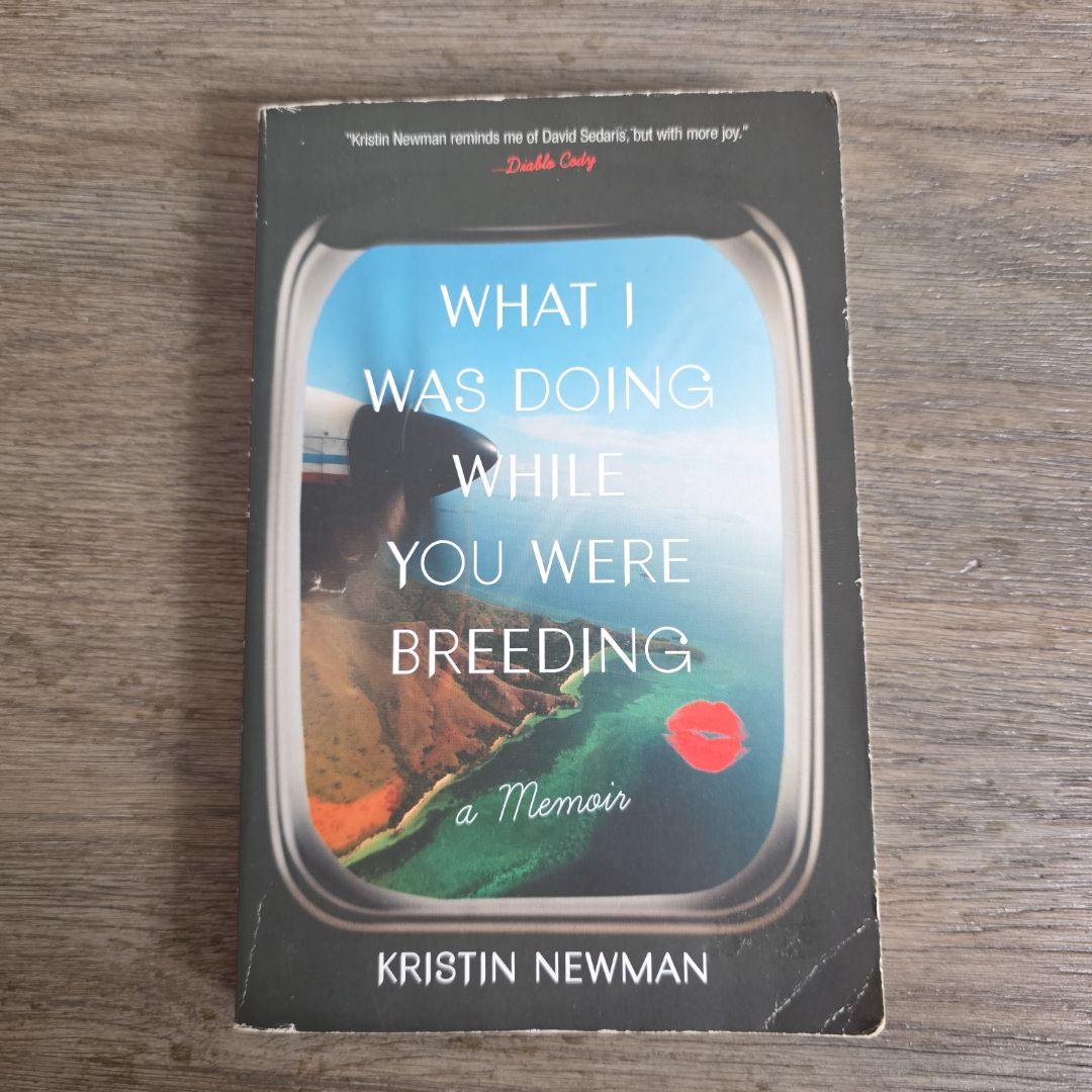 What I Was Doing While You Were Breeding