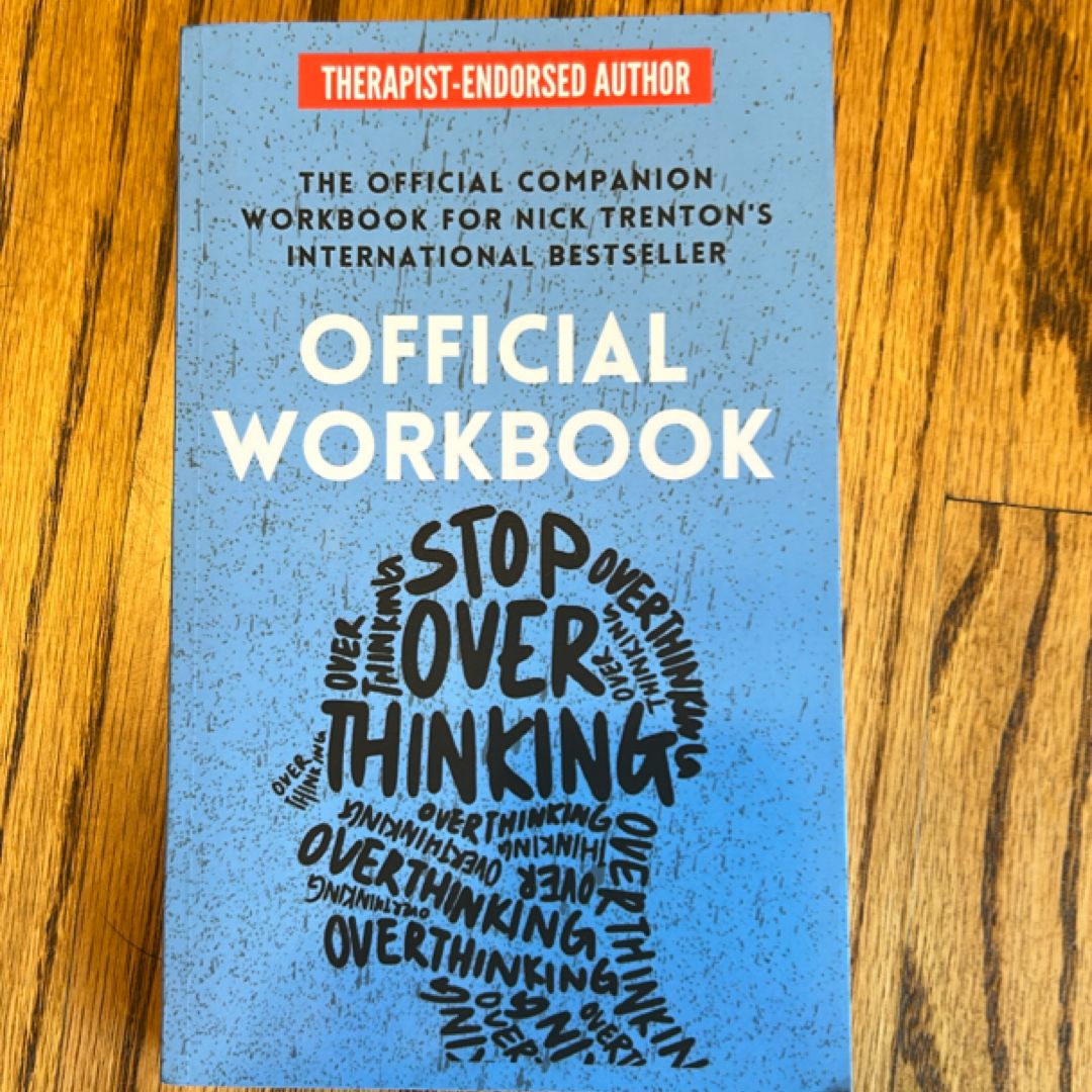 OFFICIAL WORKBOOK for STOP OVERTHINKING: a Companion Workbook for Nick Trenton's International Bestseller