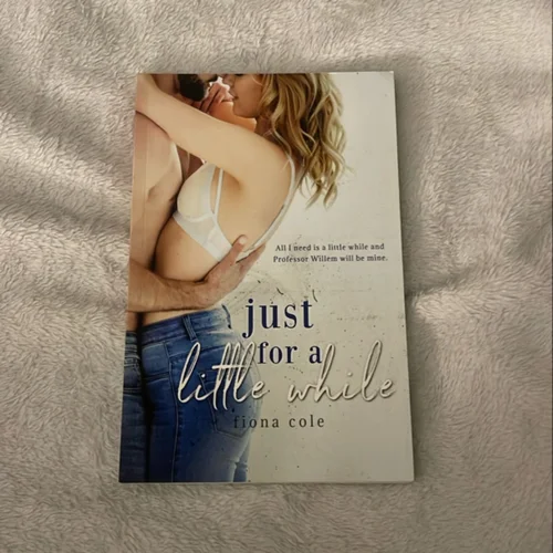 Just for a Little While