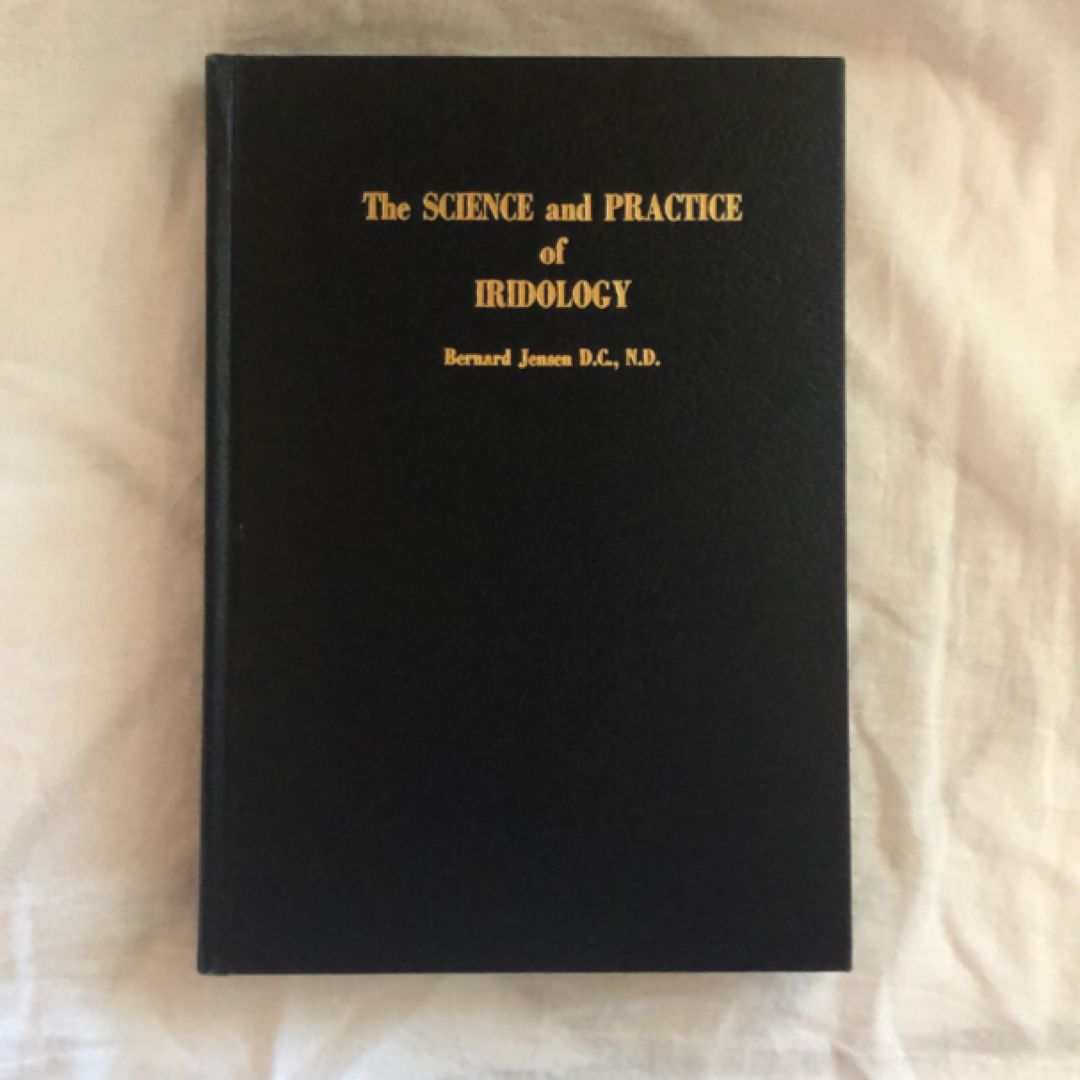 The Science and Practice of Iridology