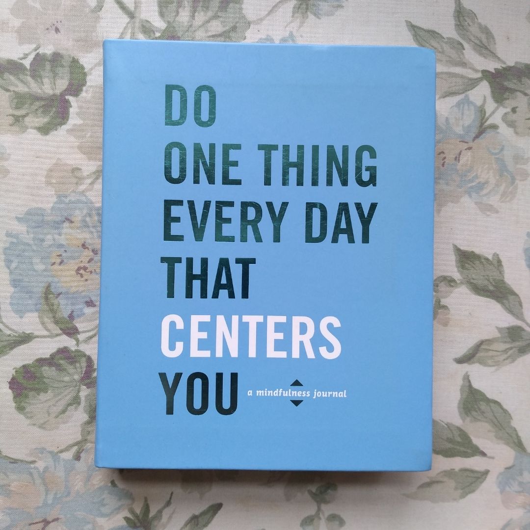 Do One Thing Every Day That Centers You