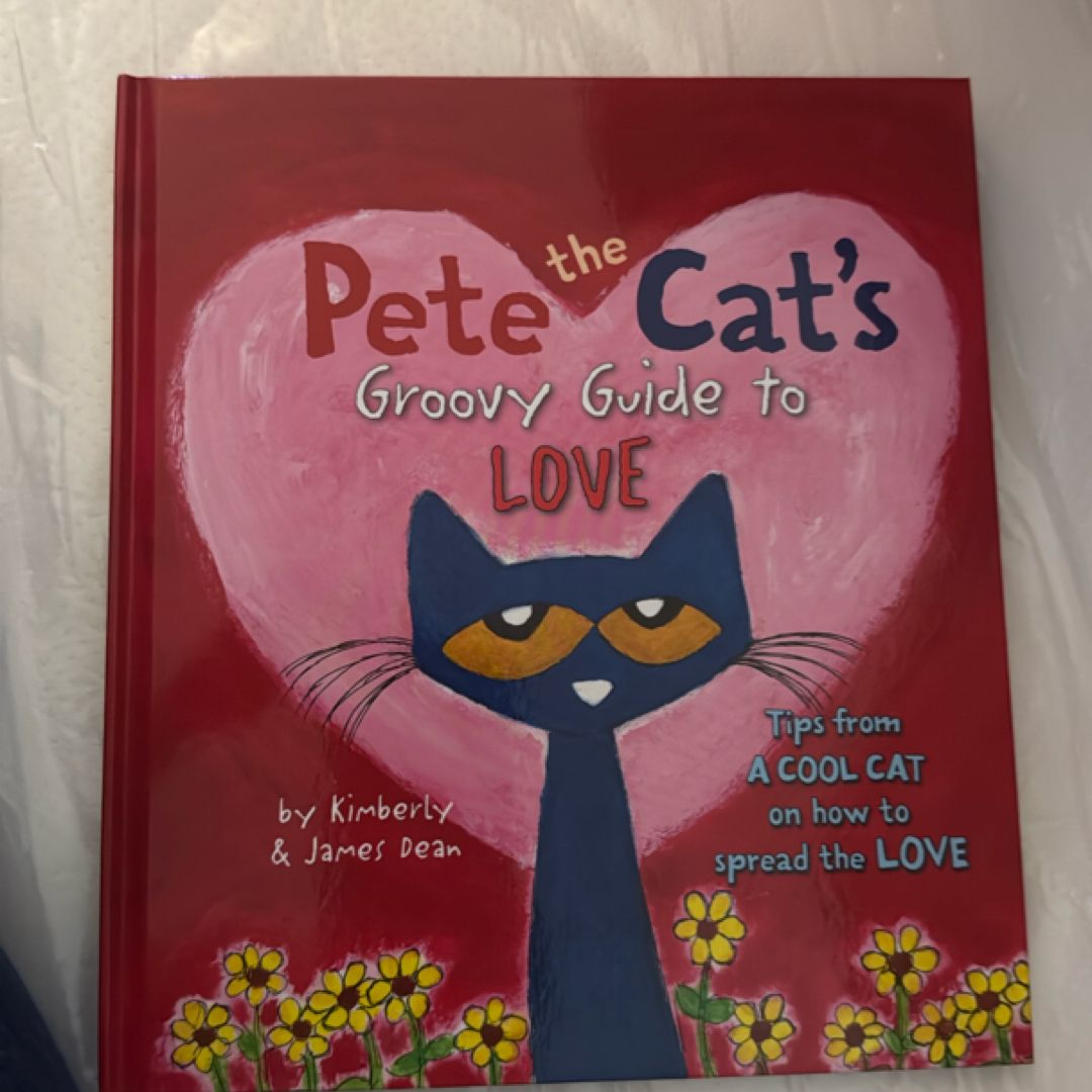 Pete the Cat’s Groovy Guide to Love