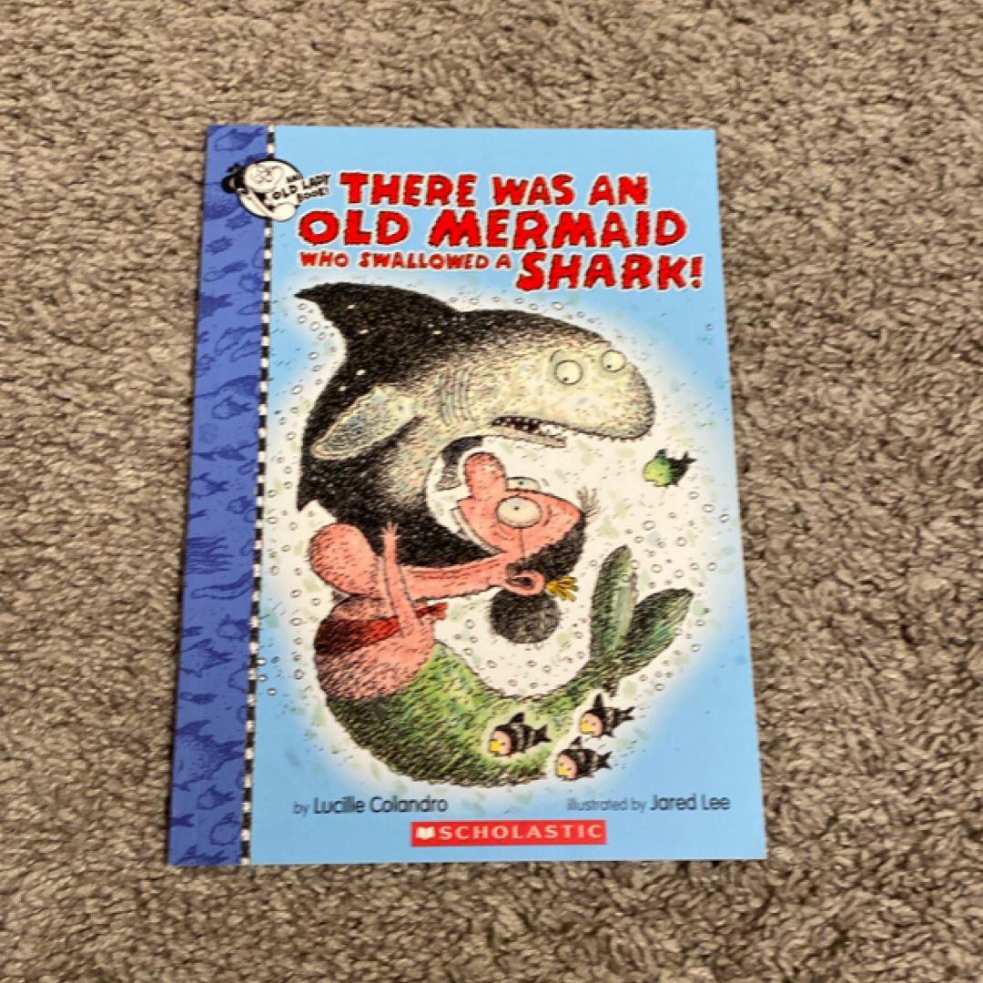 There Was an Old Mermaid Who Swallowed a Shark!