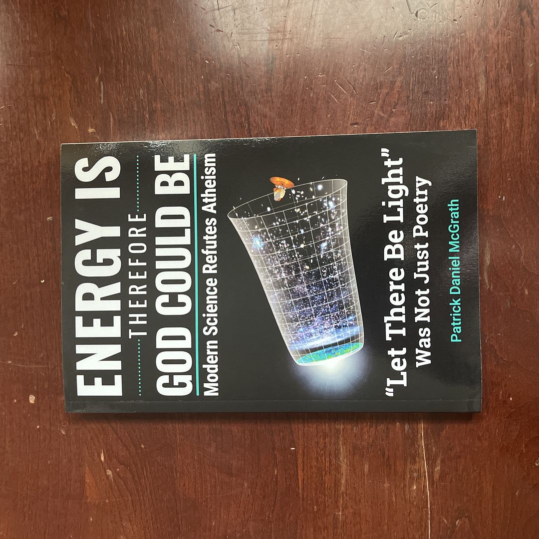 Energy Is, Therefore God Could Be