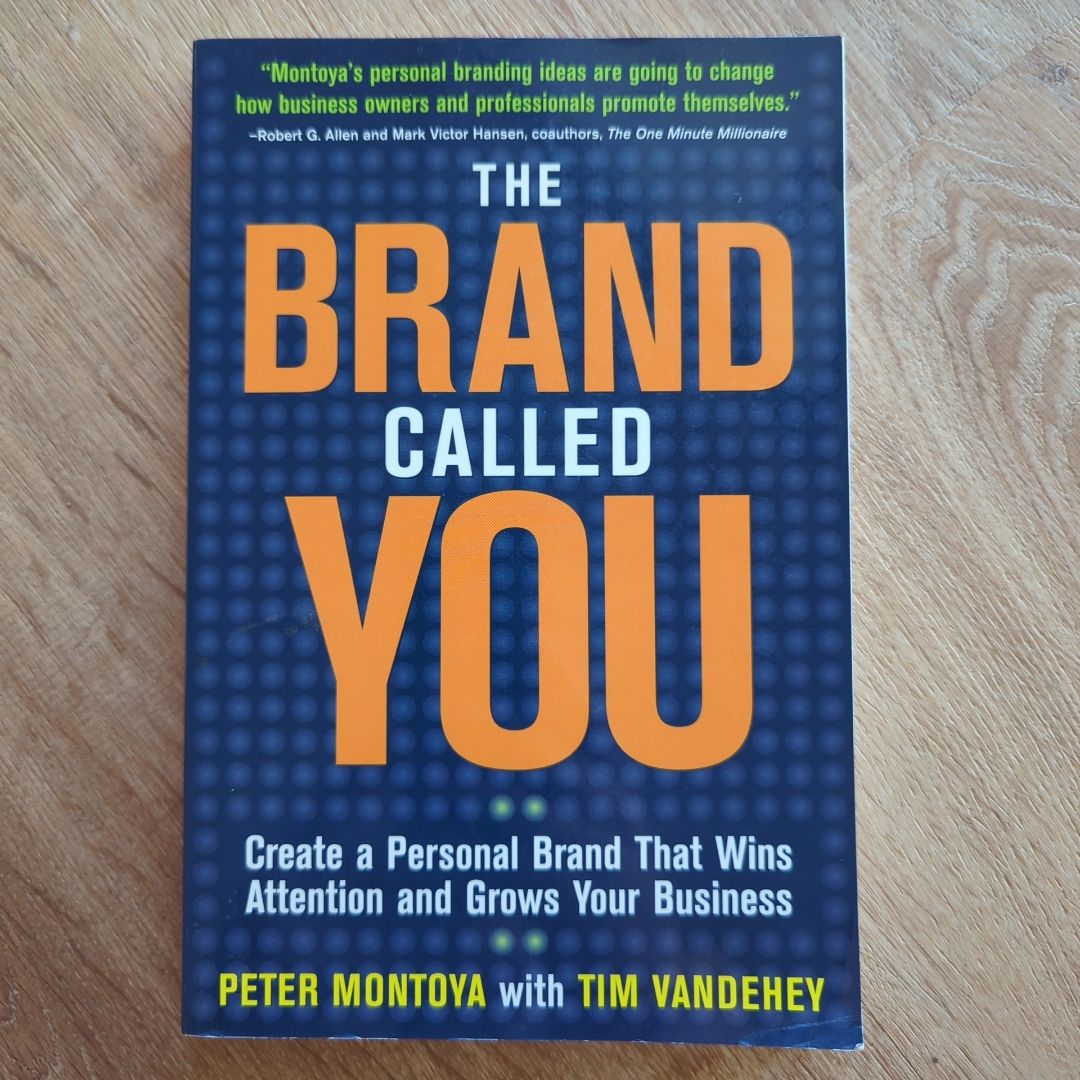 The Brand Called You: Make Your Business Stand Out in a Crowded Marketplace