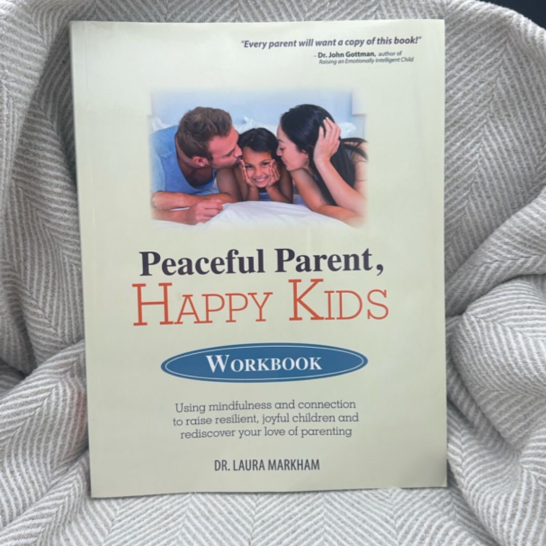 Peaceful Parent, Happy Kids Workbook
