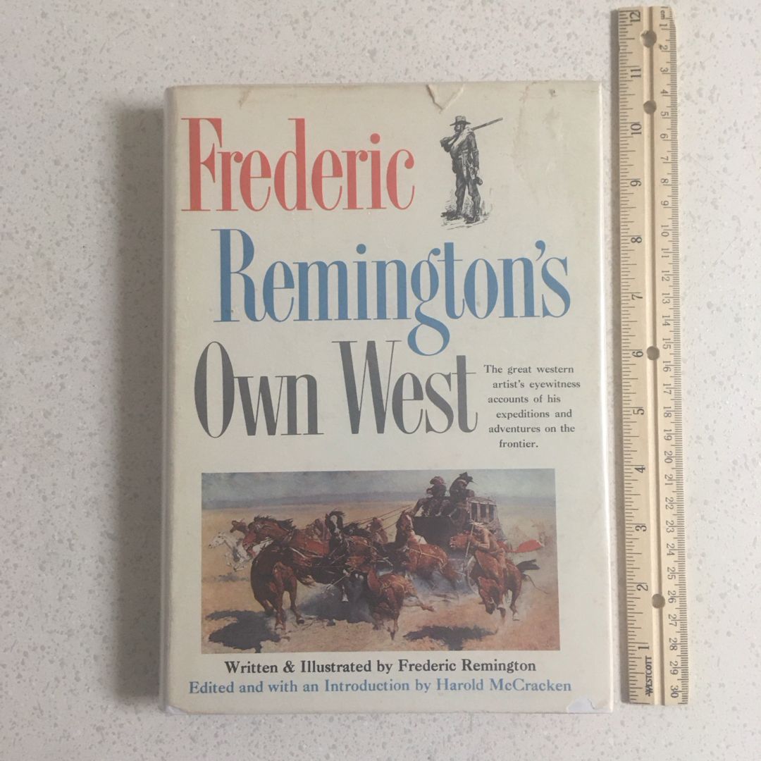 Frederic Remington's Own West ~ 1960 First Edition 