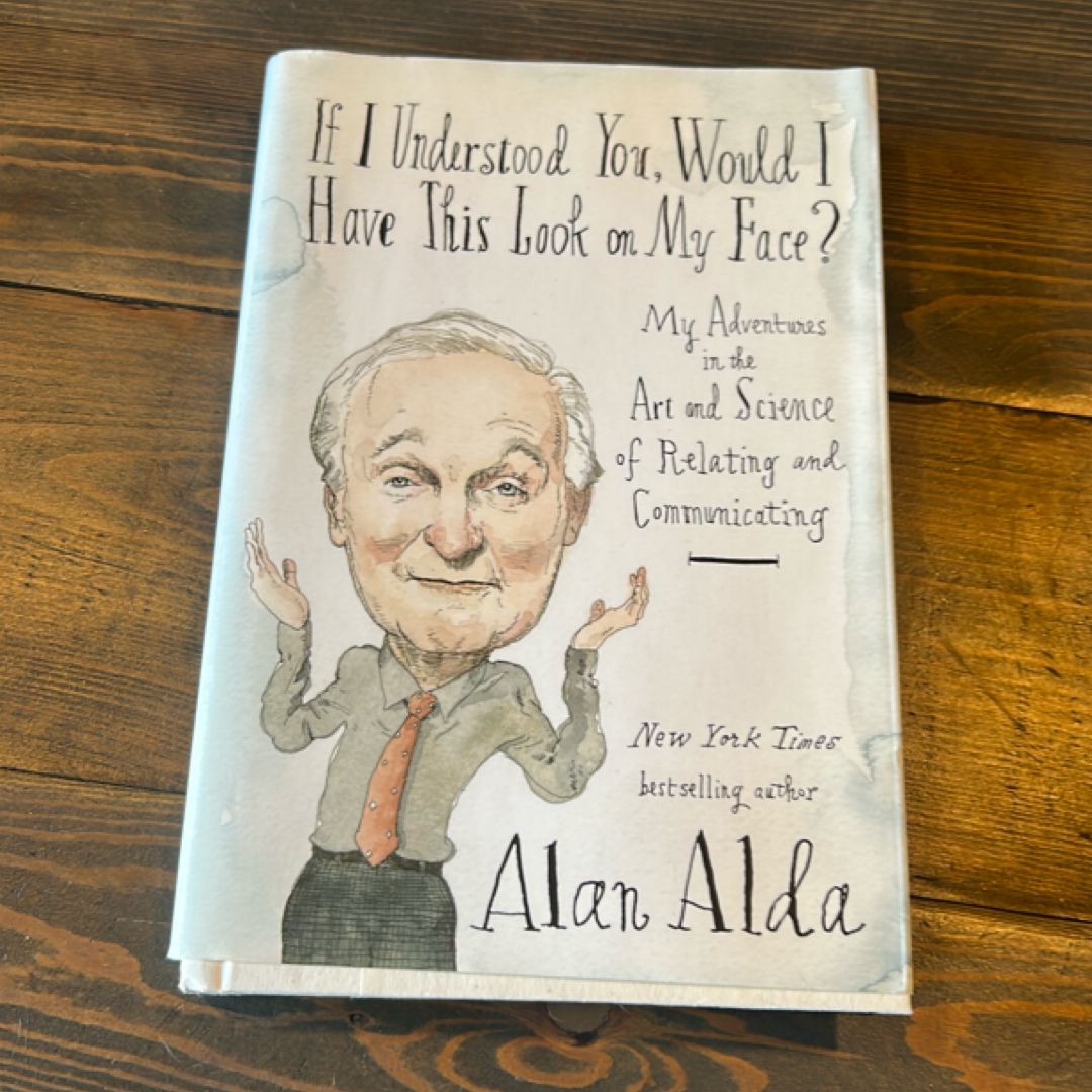 If I Understood You, Would I Have This Look on My Face? (Signed)