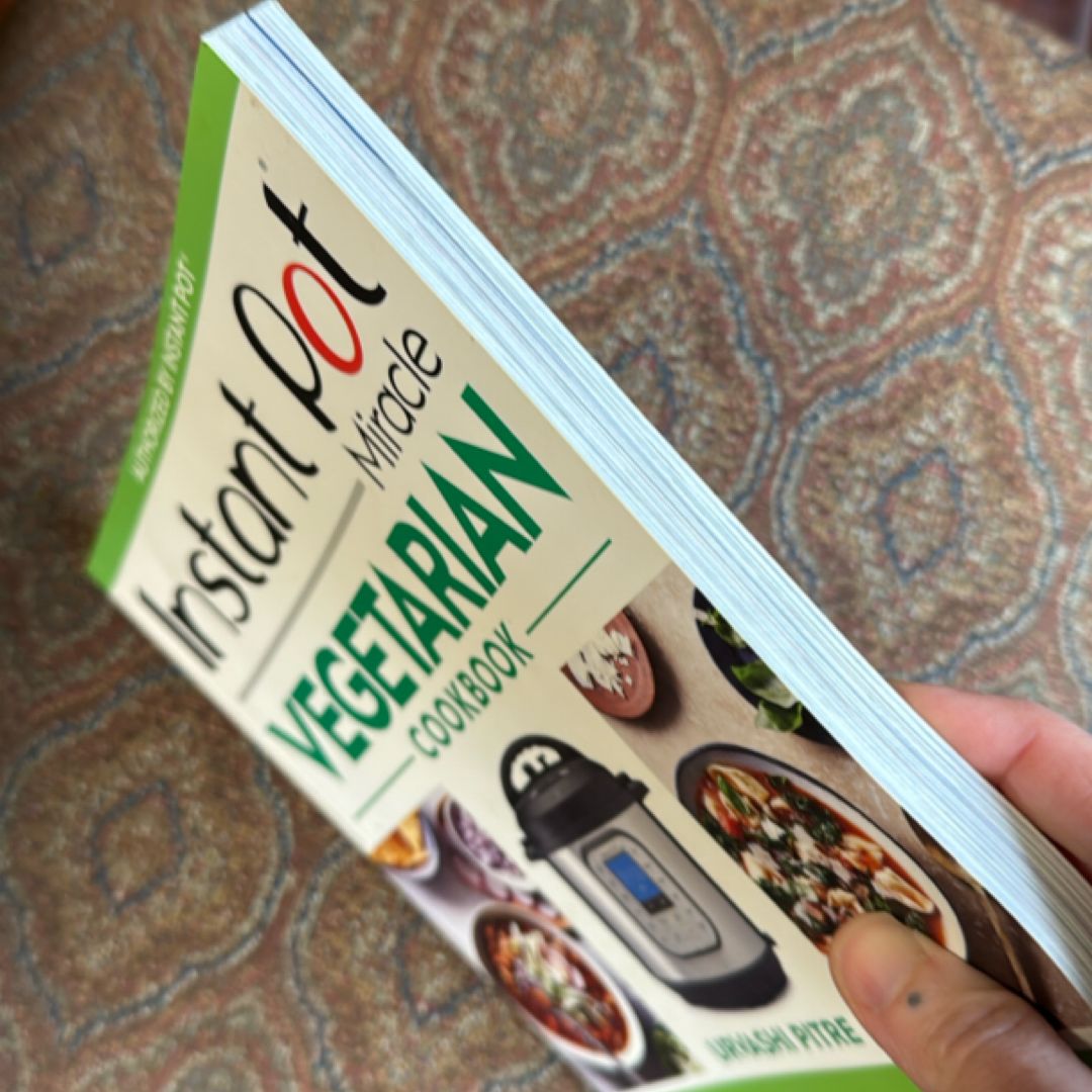 Instant Pot Miracle Vegetarian Cookbook