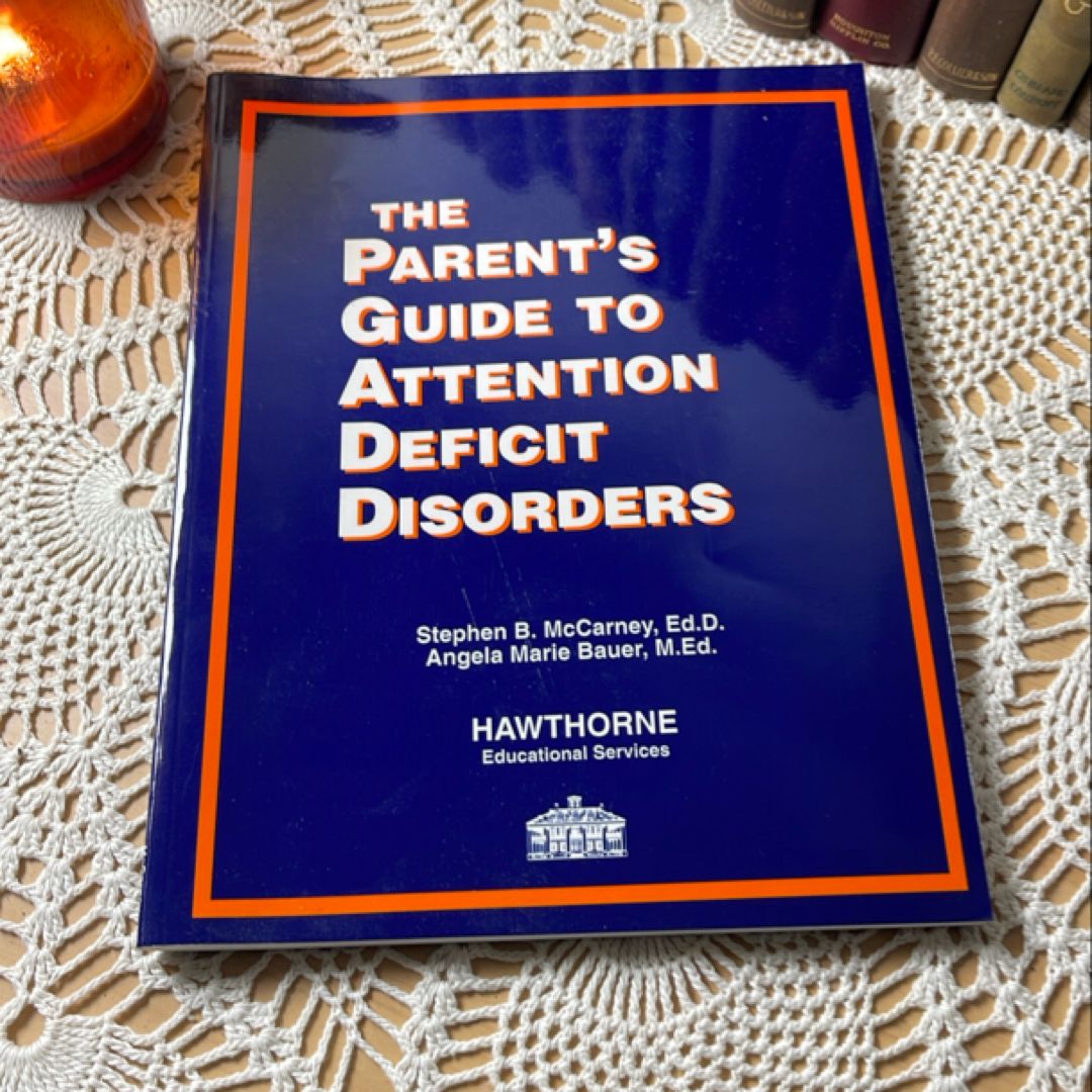 The Parent’s Guide to Attention Deficit Disorders