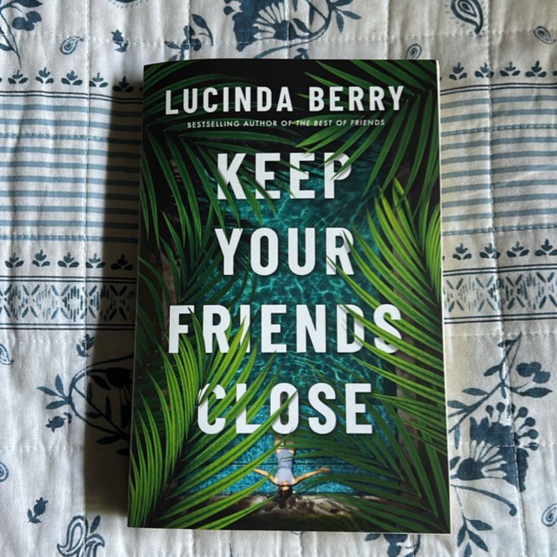 Keep Your Friends Close