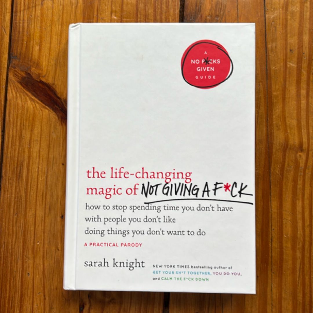 The Life-Changing Magic of Not Giving a F*ck