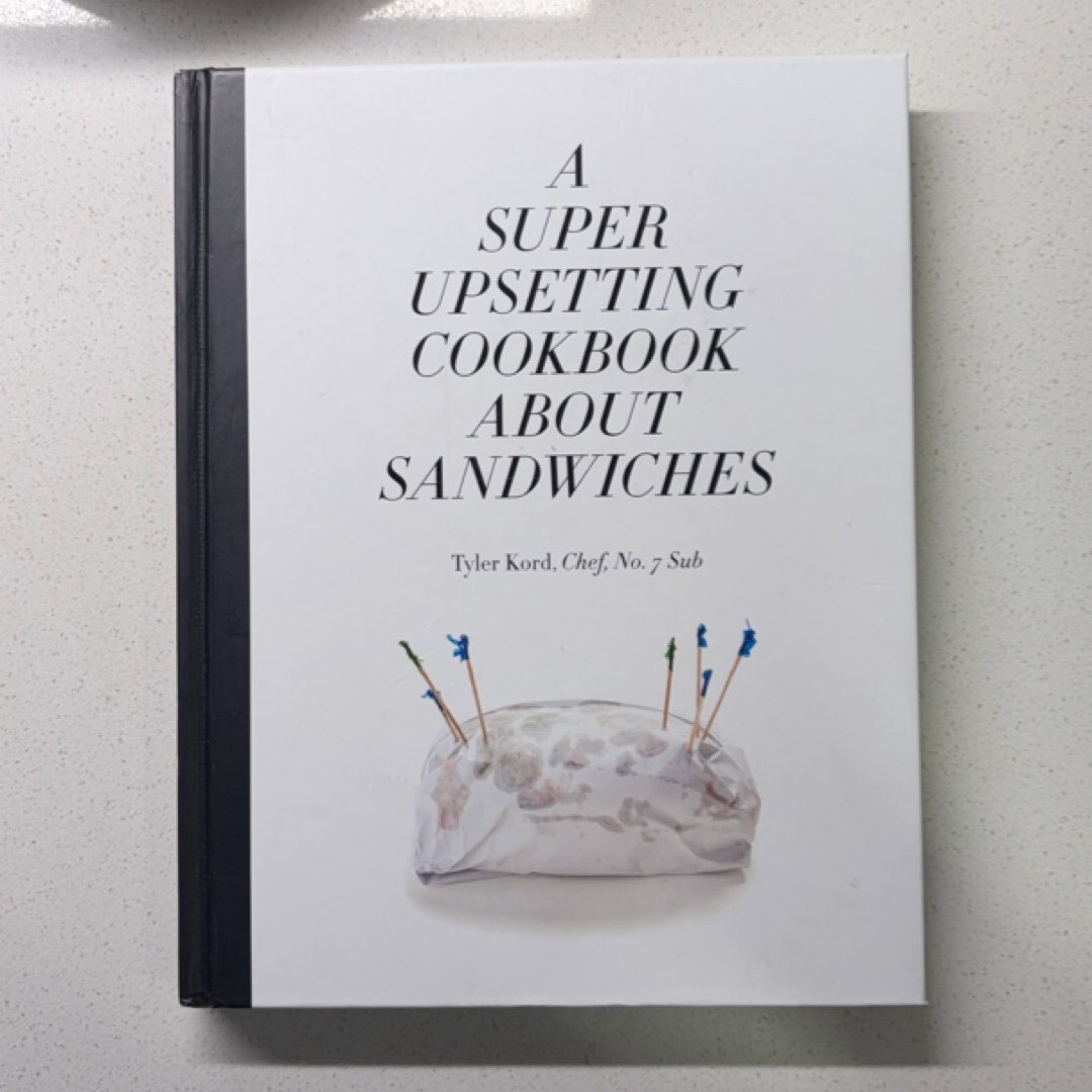 A Super Upsetting Cookbook about Sandwiches