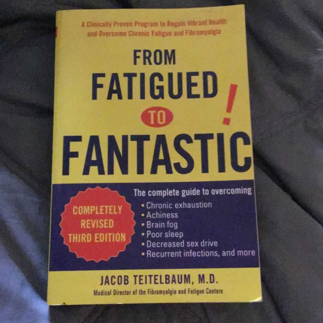 From Fatigued to Fantastic!
