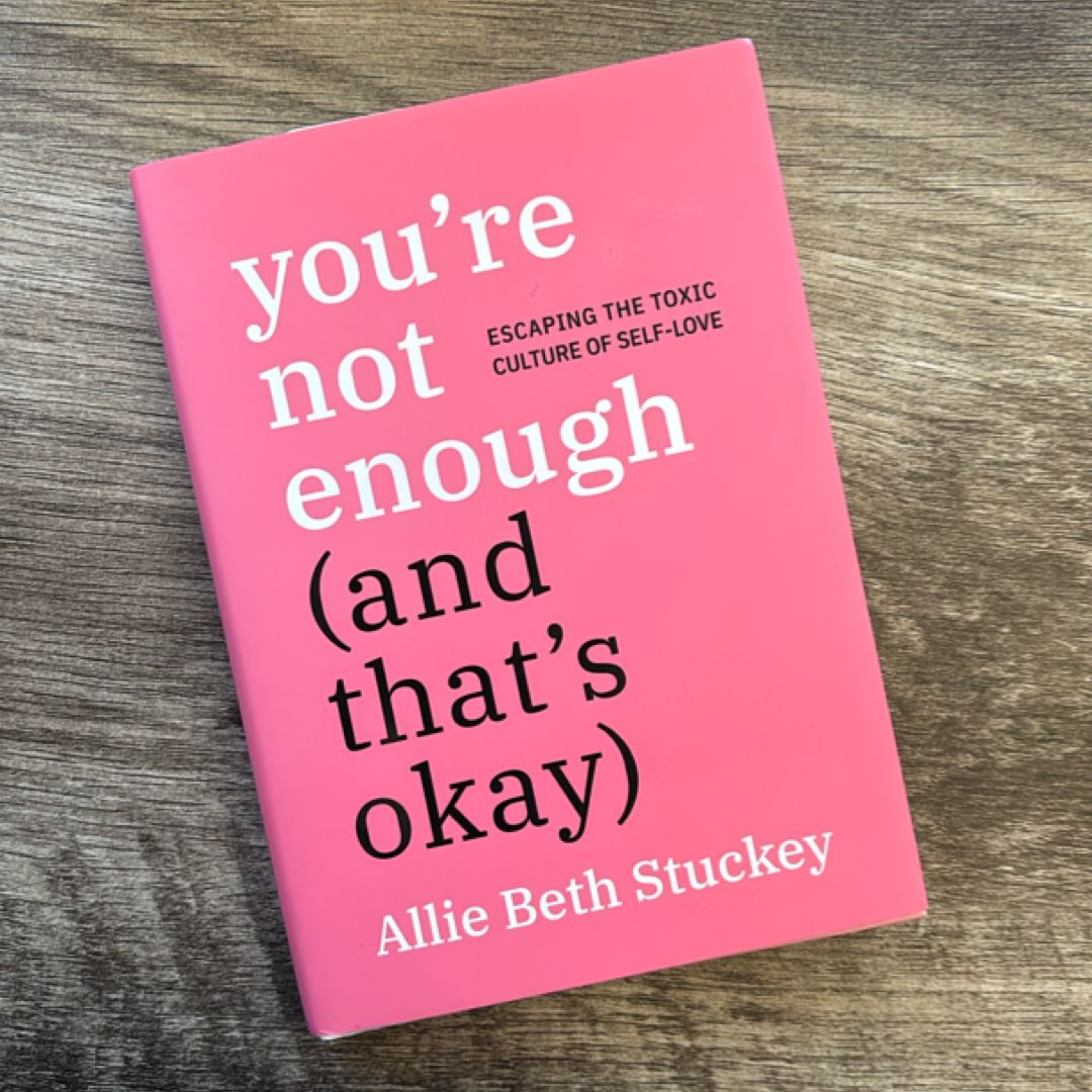 You're Not Enough (and That's Okay)