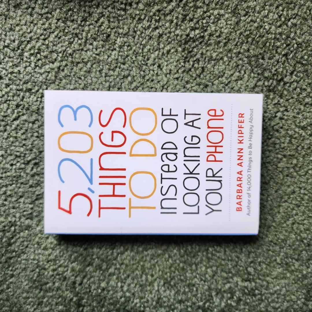 5,203 Things to Do Instead of Looking at Your Phone