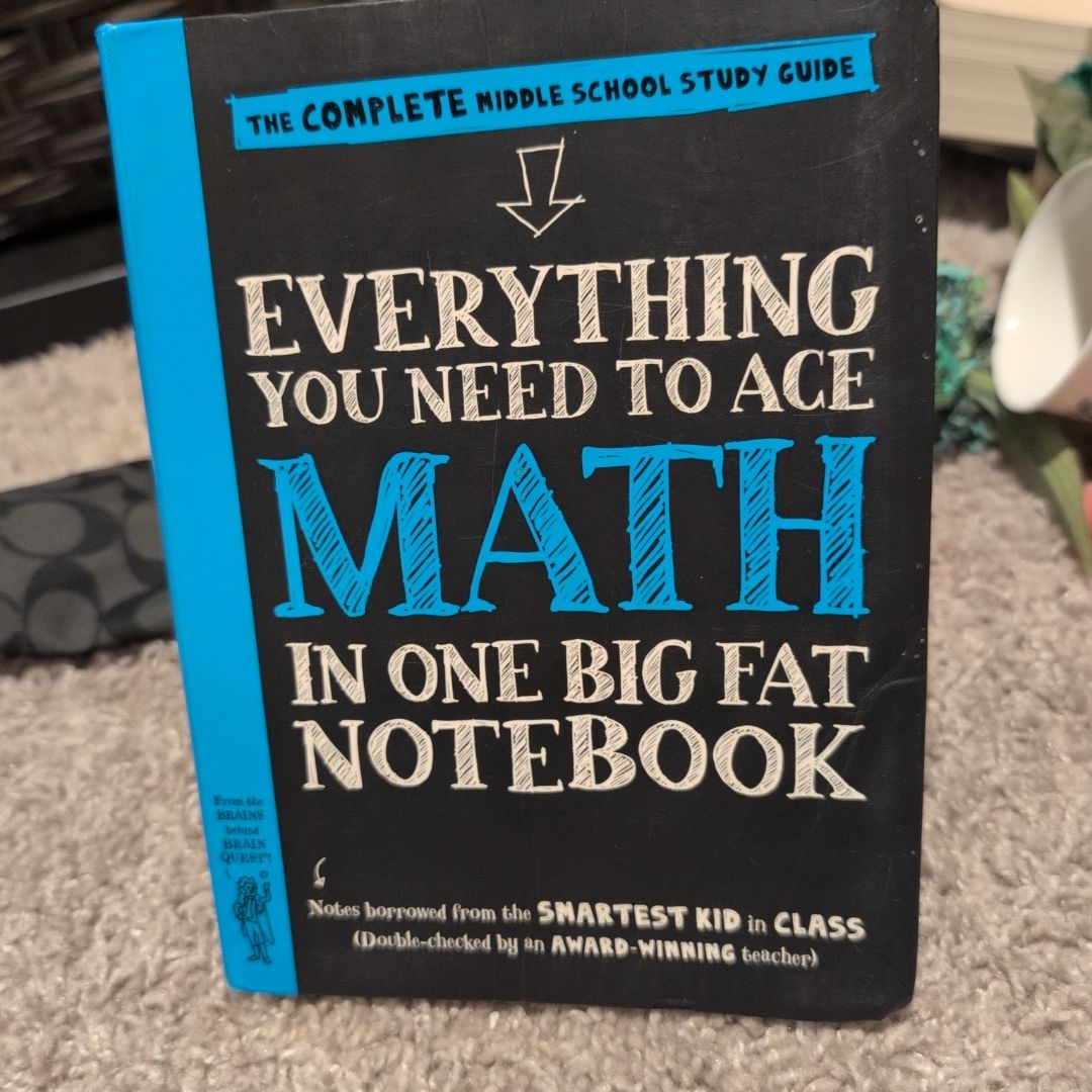 Everything You Need to Ace Math in One Big Fat Notebook