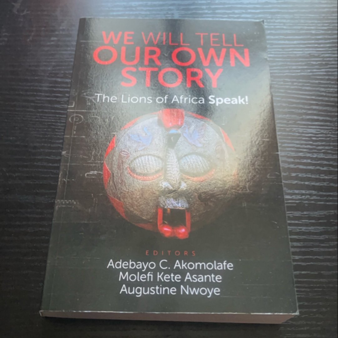 We Will Tell Our Own Story: the Lions of Africa Speak
