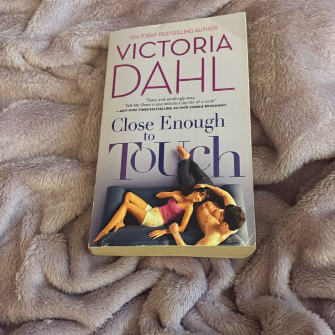 Close Enough to Touch