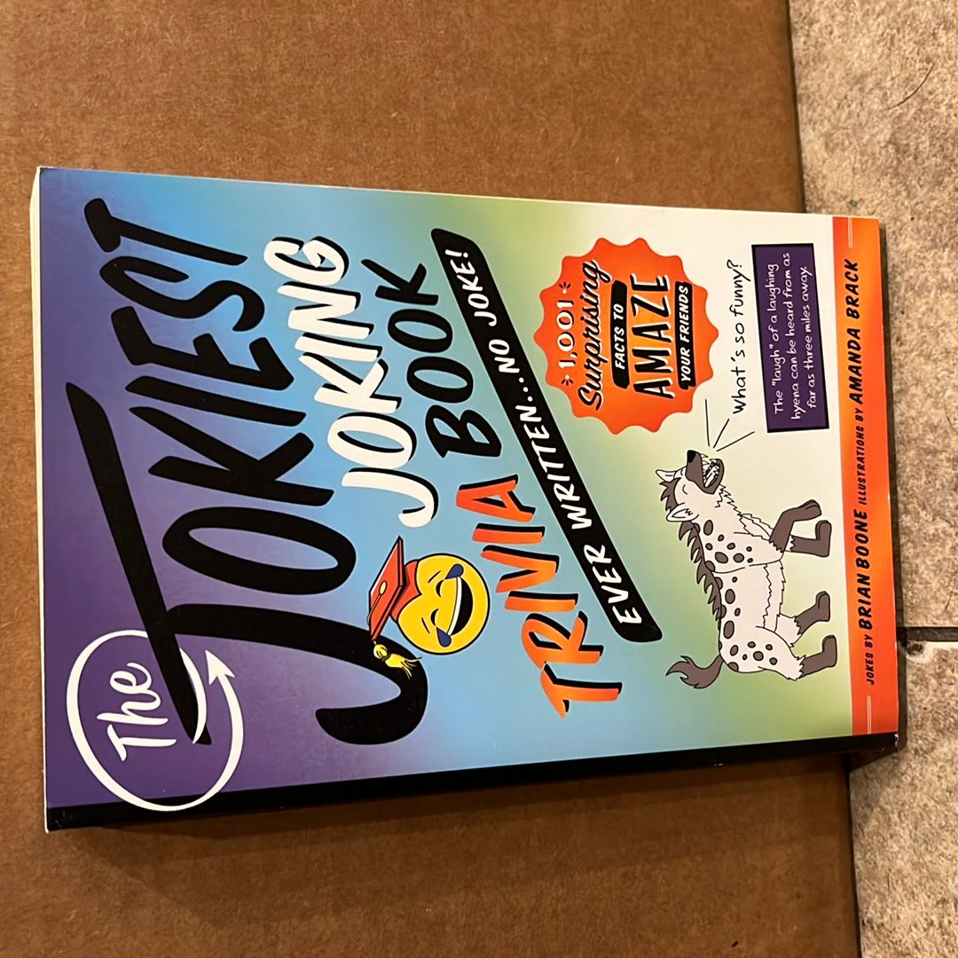 The Jokiest Joking Trivia Book Ever Written ... No Joke!