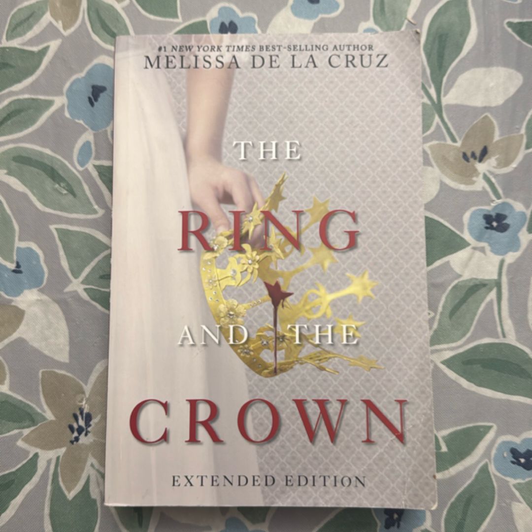 Ring and the Crown, the (Extended Edition) (the Ring and the Crown, Book 1)
