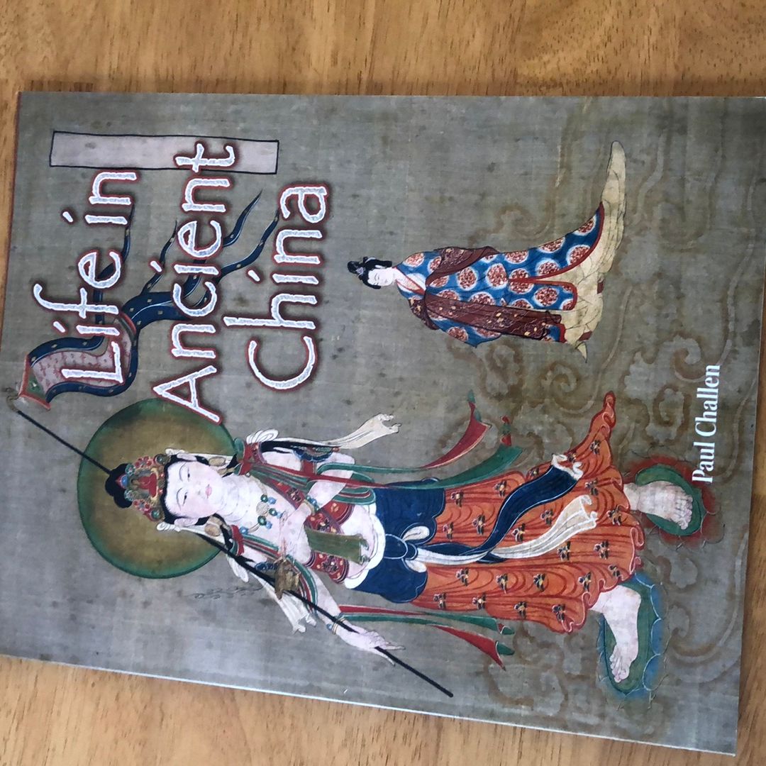 Life in Ancient China by Paul C. Challen, Paul Challen