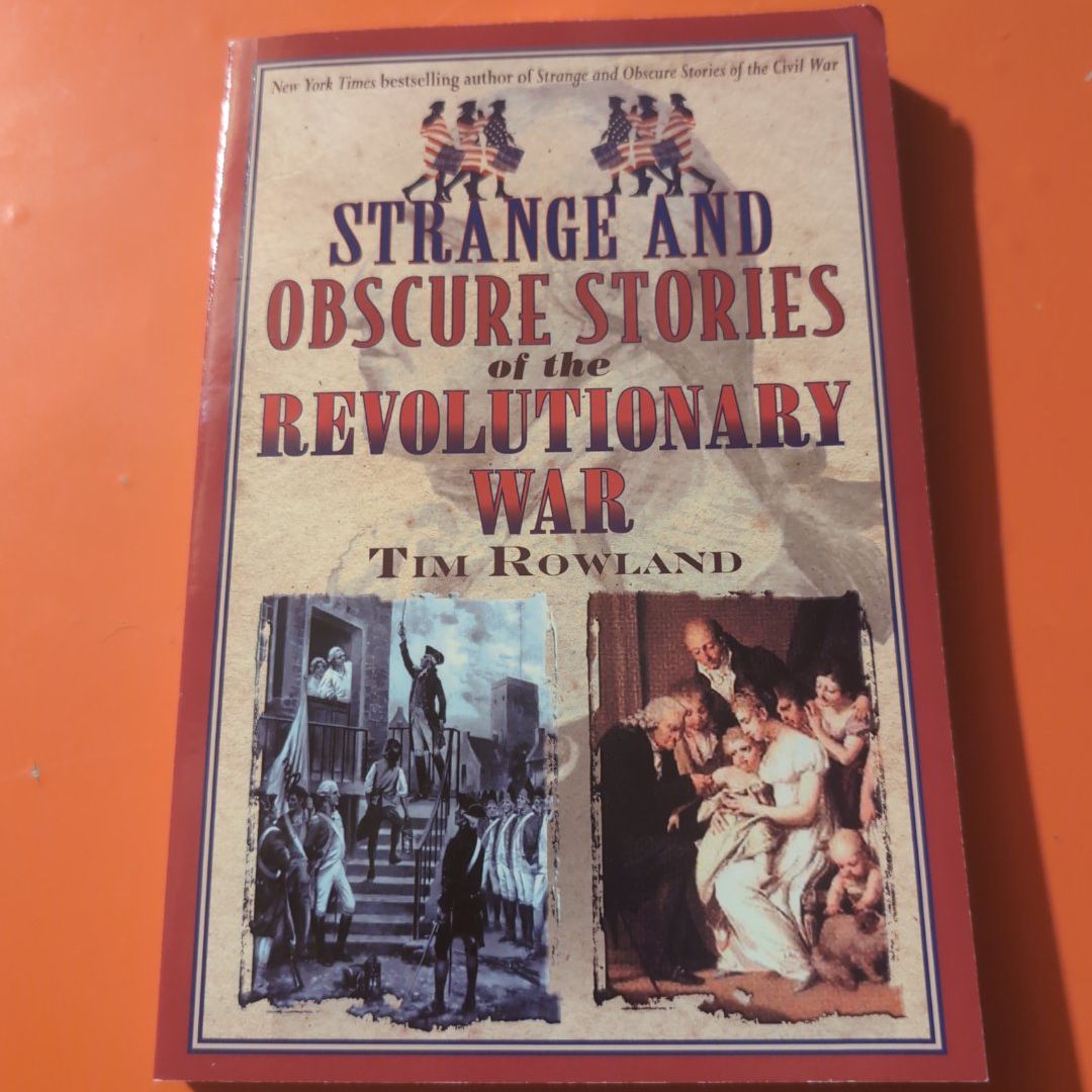 Strange and Obscure Stories of the Revolutionary War