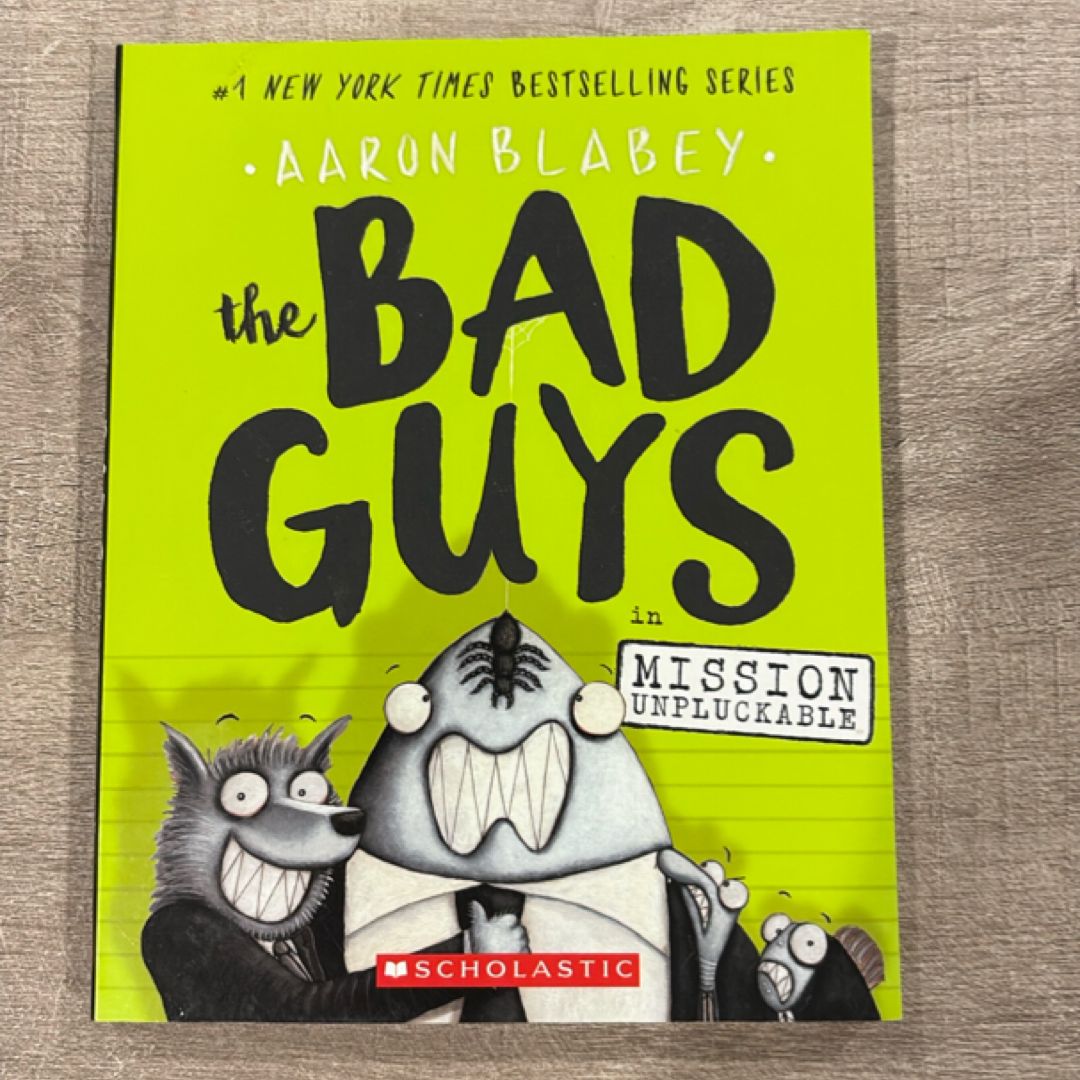 The Bad Guys in Mission Unpluckable
