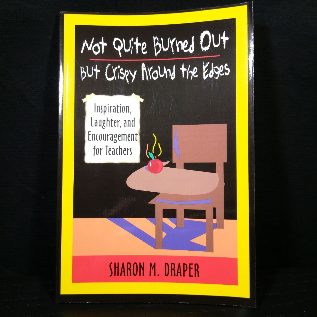 Not Quite Burned Out, but Crispy Around the Edges