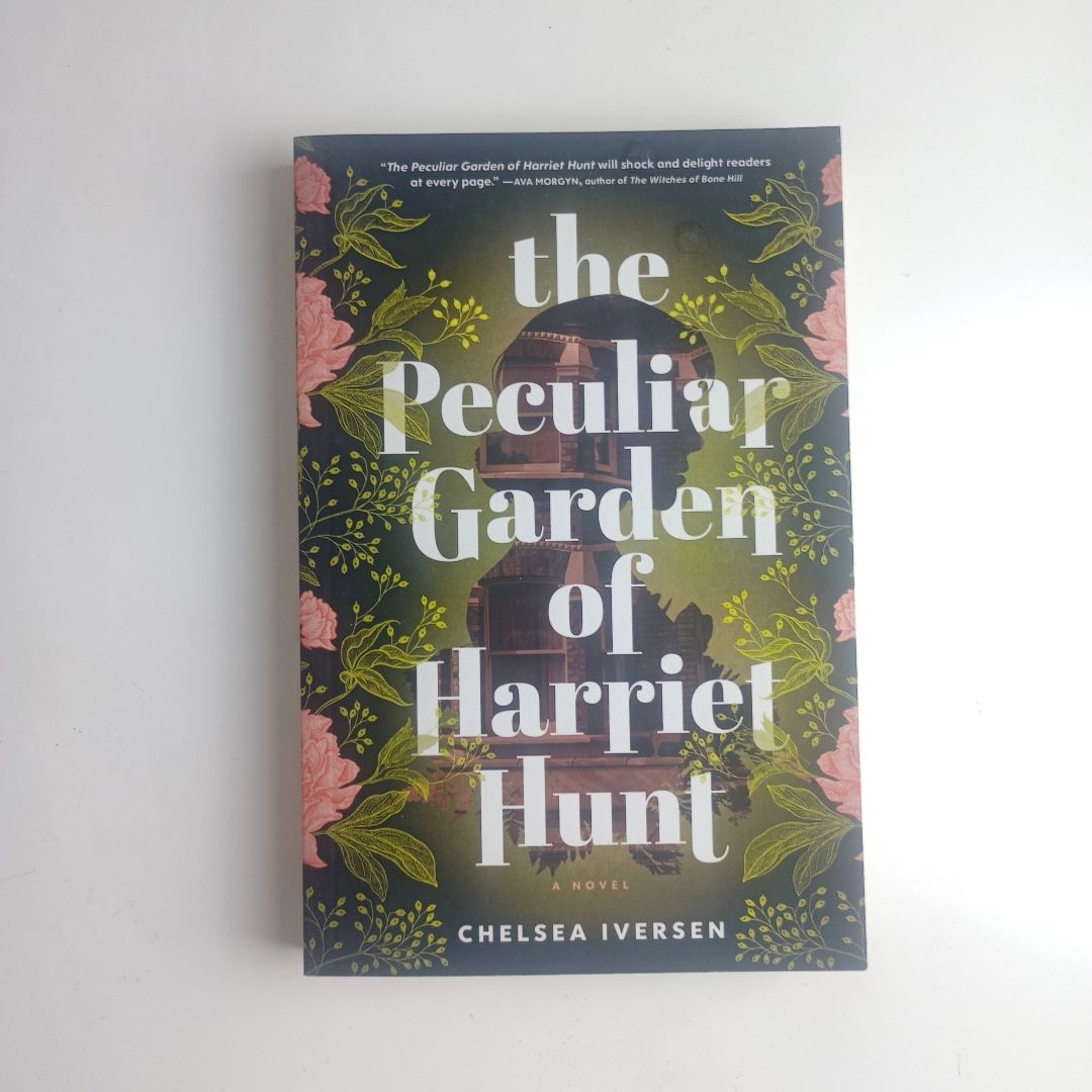 The Peculiar Garden of Harriet Hunt