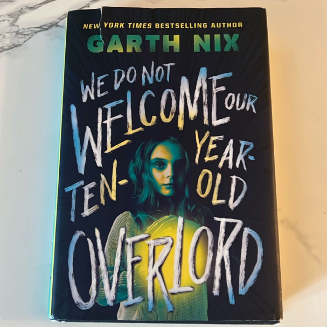 We Do Not Welcome Our Ten-Year-Old Overlord