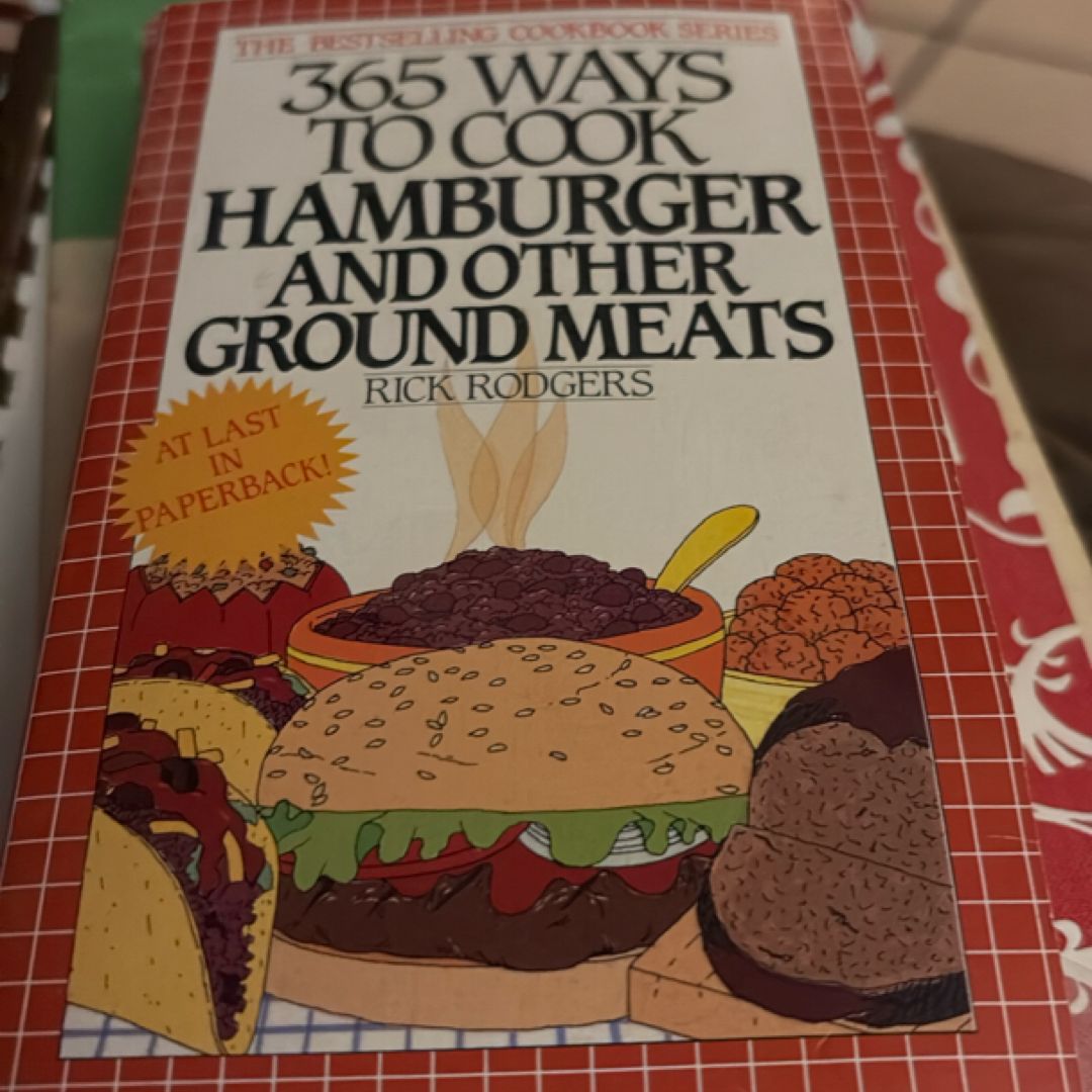 Three Hundred Sixty-Five Ways to Cook Hamburger