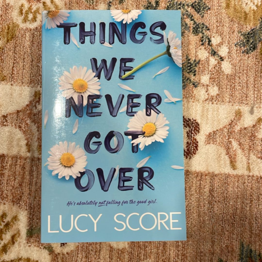 Things We Never Got Over