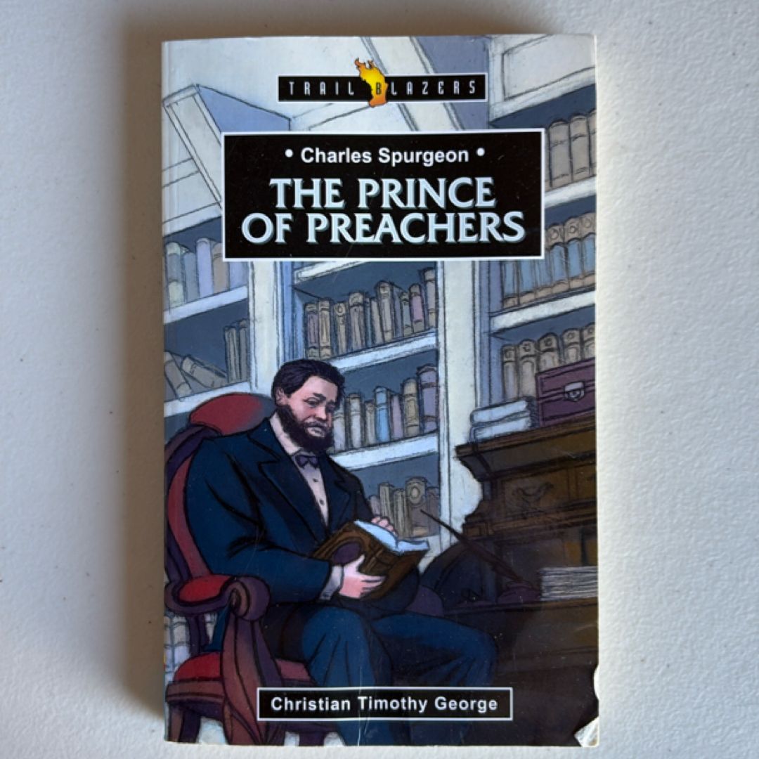 Charles Spurgeon: Prince of Preachers