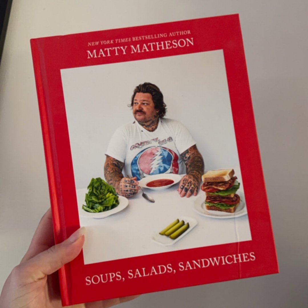 Matty Matheson: Soups, Salads, Sandwiches