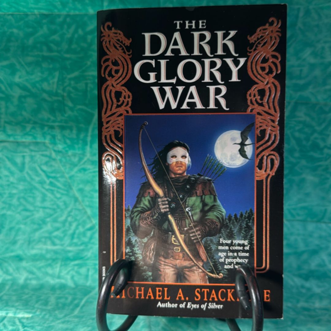 The Dark Glory War by Michael A. Stackpole