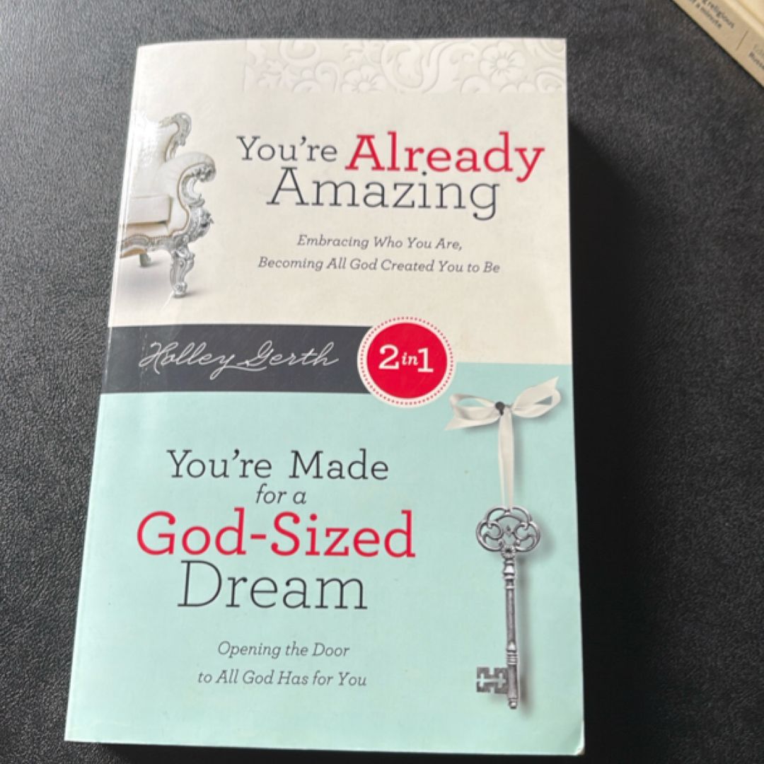 Youre Already Amazing & Youre Made for a God-Sized Dream 2in1