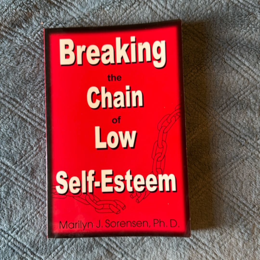 Breaking the Chain of Low Self-Esteem