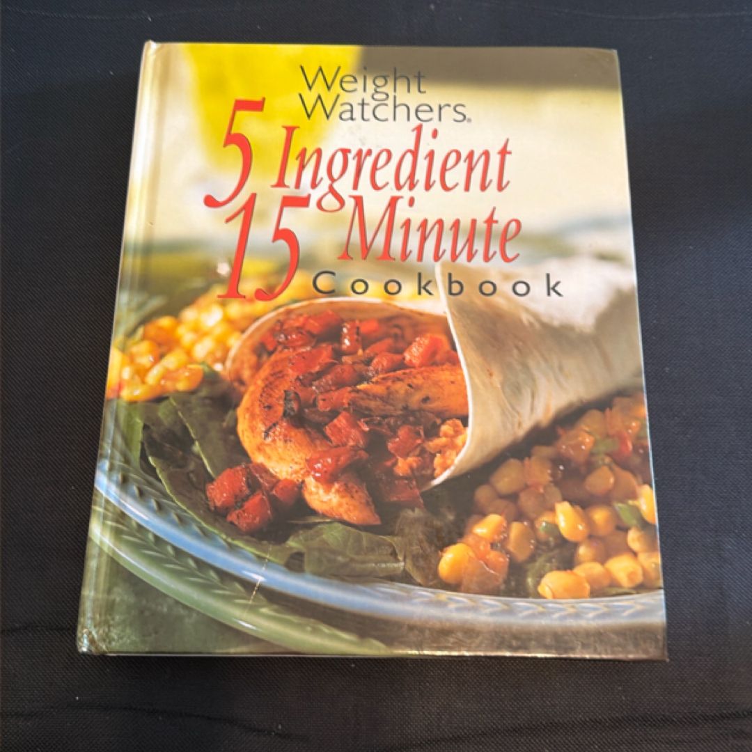 Weight Watchers 5 Ingredient, 15 Minute Cookbook
