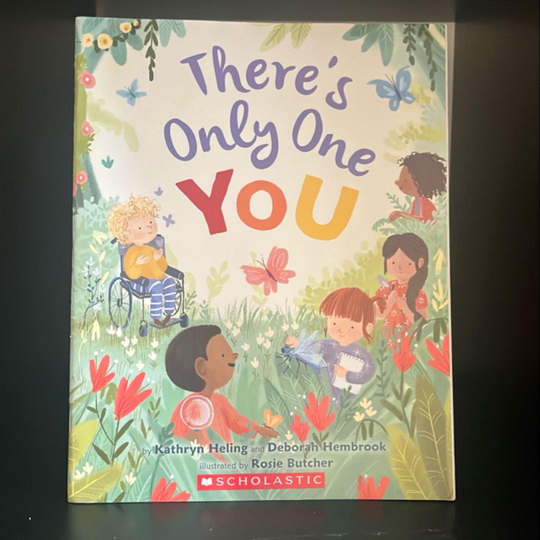 There's Only One You