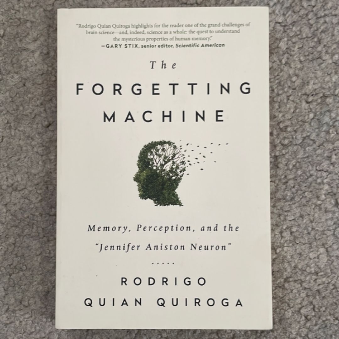 The Forgetting Machine by Rodrigo Quian Quiroga
