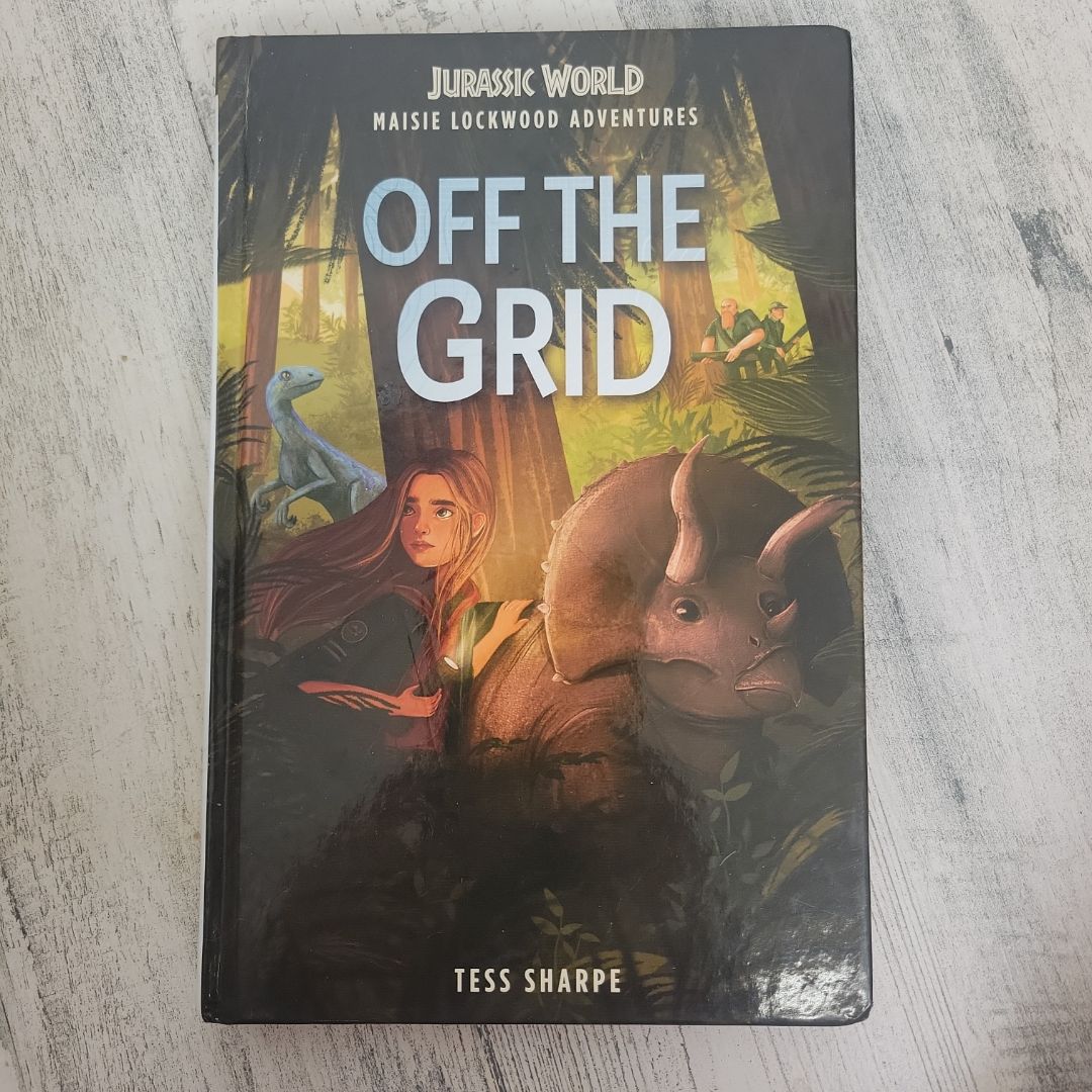 Maisie Lockwood Adventures #1: off the Grid (Jurassic World)