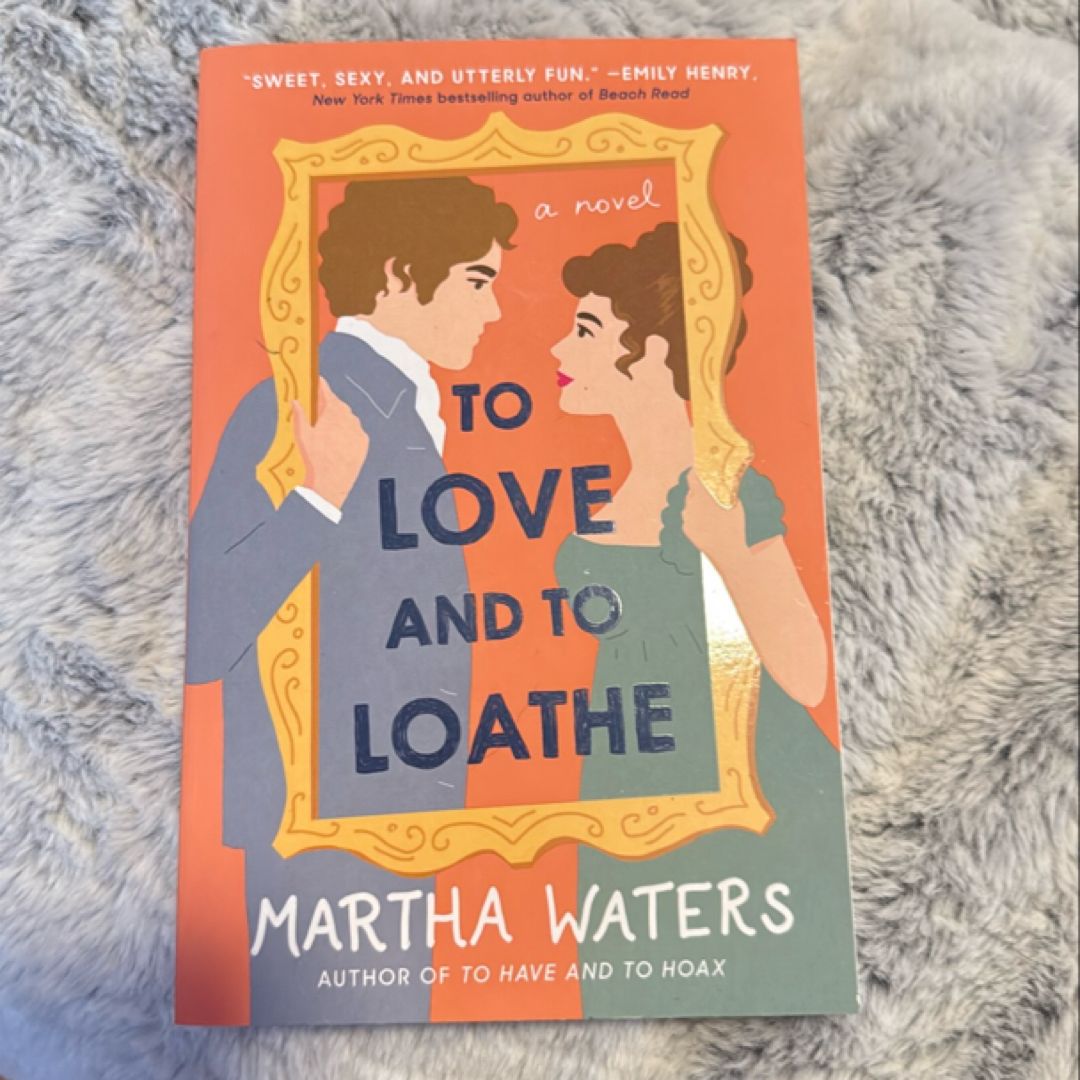 To Love and to Loathe