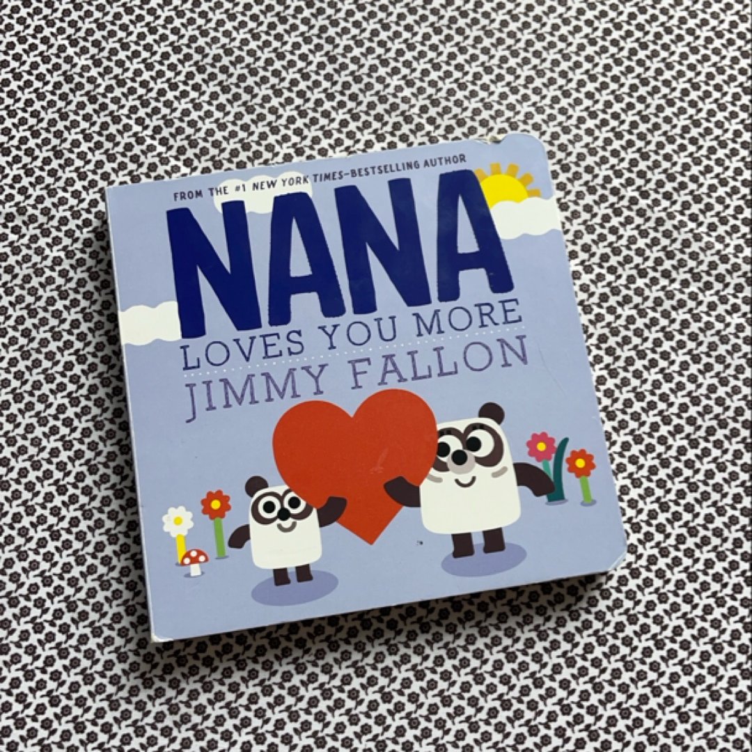 Nana Loves You More