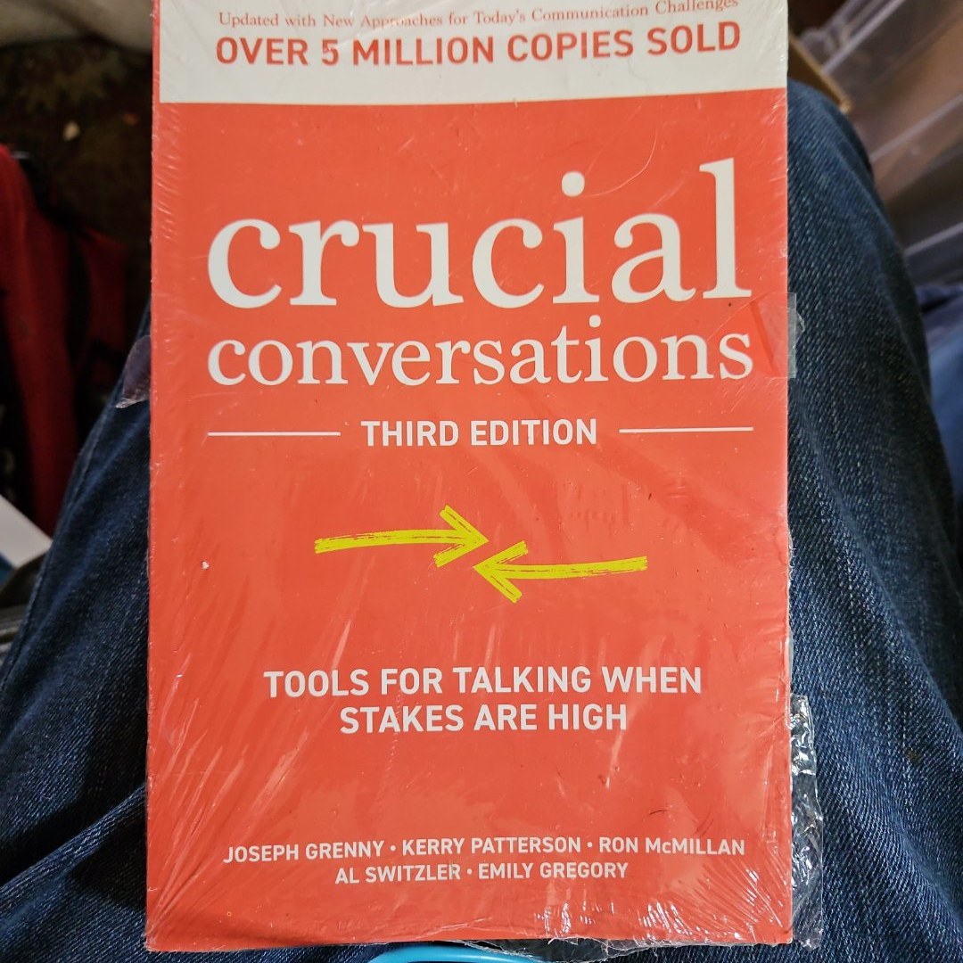 Crucial Conversations: Tools for Talking When Stakes Are High, Third Edition