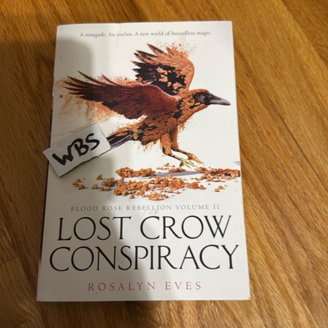 Lost Crow Conspiracy (Blood Rose Rebellion, Book 2)
