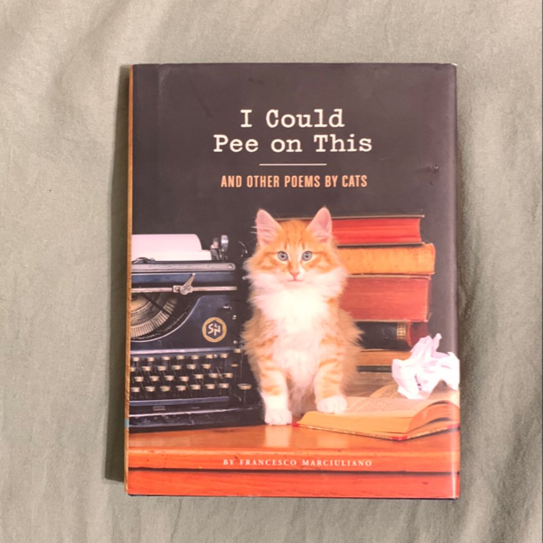 I Could Pee on This: and Other Poems by Cats (Gifts for Cat Lovers, Funny Cat Books for Cat Lovers)